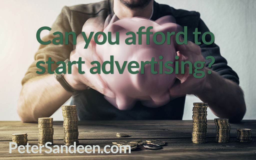 Can you afford the risk you need to take when you start advertising?